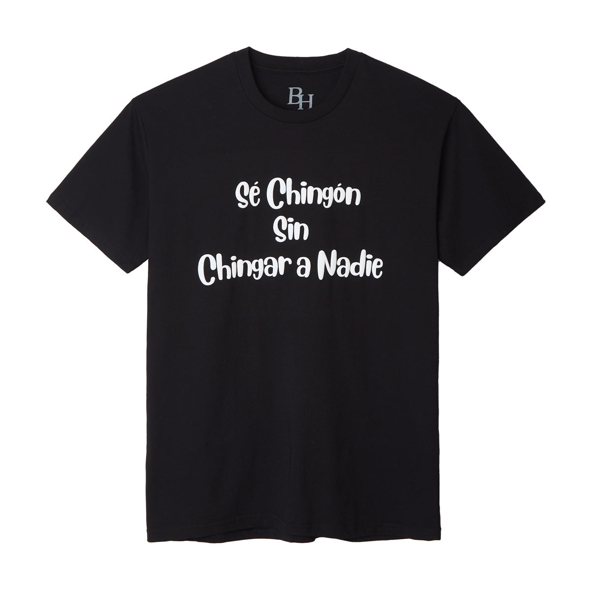Se Chingon Sin Chingar A Nadie T-Shirt